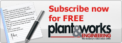 Subscribe FREE Subscribe to the Plant & Works Engineering Magazine